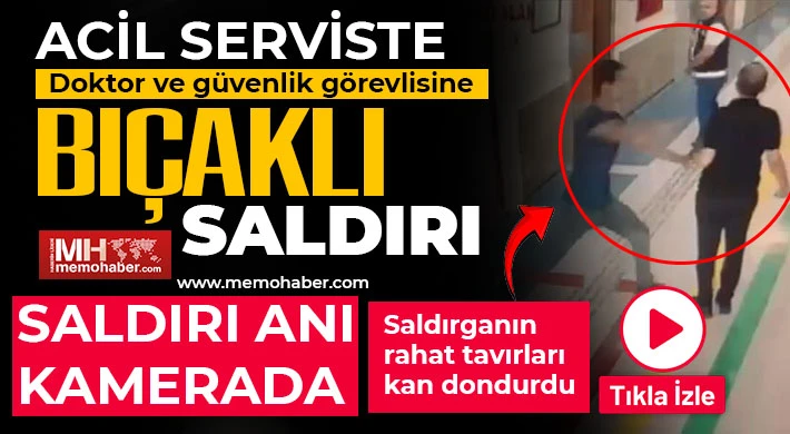 acil-serviste-doktor-ve-guvenlik-gorevlisine-bicakli-saldiri-1753935353