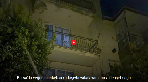 مشهد صادم في بورصة.. عم يدخل المنزل فيجد ابن أخيه مع فتاة قاصر “جريمة في لحظة غضب”! (فيديو)