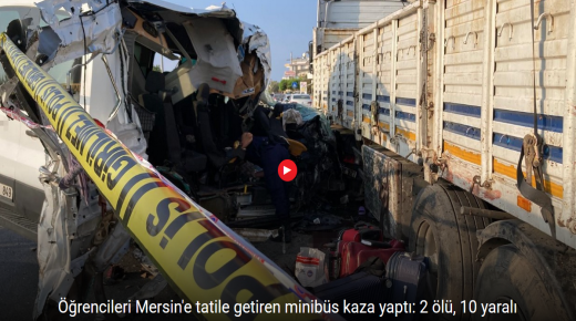 رحلة العودة تتحول إلى فاجعة… حادث مروع يودي بحياة طلاب في مرسين (فيديو)